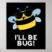 Ich werde Funny Movie Phrase Bee Pun Dark BG Bug Poster (Vorne)