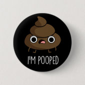 Ich werde Funny Poo Pun Dark BG Gekackt Button (Vorderseite)