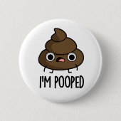 Ich werde Funny Poo Pun Gekackt Button (Vorderseite)