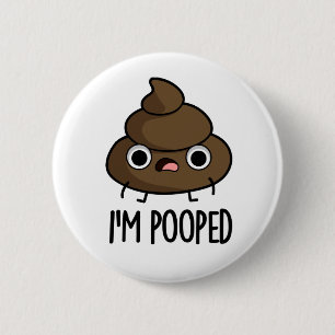Ich werde Funny Poo Pun Gekackt Button