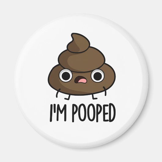 Ich werde Funny Poo Pun Gekackt Magnet (Vorne)