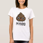 Ich werde Funny Poo Pun Gekackt T-Shirt (Vorderseite)