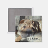 Ich werde für dich Gewartet Magnet (Vorderseite/Rückseite)