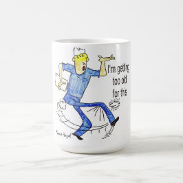 Ich werde für dieses zu alt kaffeetasse
