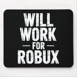 Ich werde für Robux arbeiten Zitat Lustiger Gamer Mousepad
