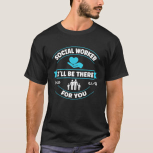 Ich werde für Sie Sozialarbeiter T-Shirt
