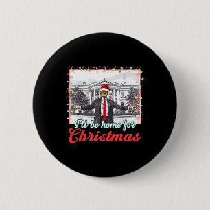 Ich werde für Weihnachten Weihnachten Weihnachtsma Button