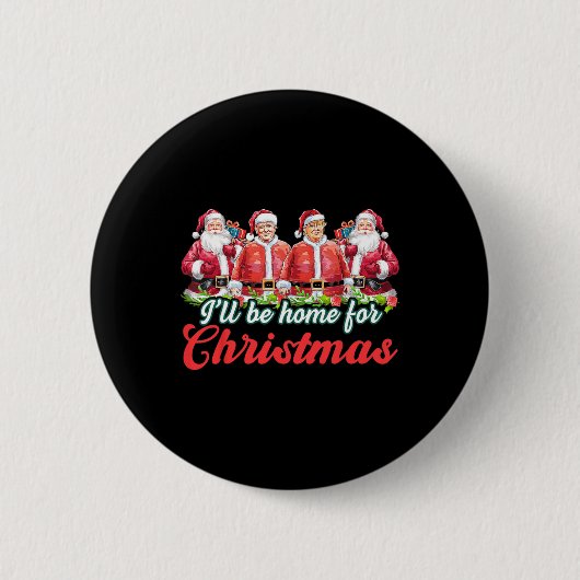 Ich werde für Weihnachten Weihnachten Weihnachtsma Button (Vorderseite)