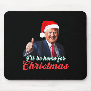 Ich werde für Weihnachten Weihnachten Weihnachtsma Mousepad