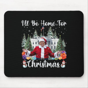 Ich werde für Weihnachten Weihnachten Weihnachtsma Mousepad