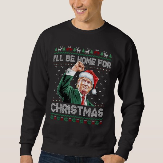 Ich werde für Weihnachten Weihnachten Weihnachtsma Sweatshirt (Vorderseite)