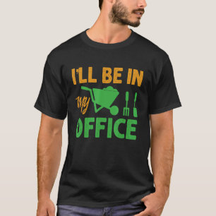 Ich werde Gartenarbeit für Gärtner machen T-Shirt
