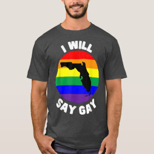 ICH WERDE GAY FLORIDA PRO LGBT KIDS RIGHTS SAGEN  T-Shirt