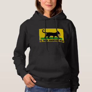 Ich werde gehen, wo immer ich Gewollt habe Hoodie