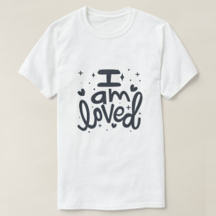 "Ich werde geliebt" Inspirierende Typografie T-Shi T-Shirt