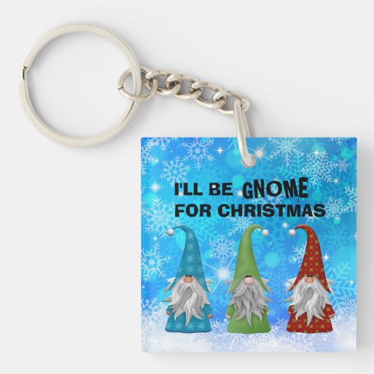 ICH WERDE GNOME FÜR CHRISTMAS SEIN SCHLÜSSELANHÄNGER (Vorderseite)
