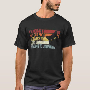 Ich werde Gott die Reparatur überlassen, weil wenn T-Shirt