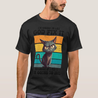 Ich werde Gott es reparieren lassen, lustiges Tier T-Shirt