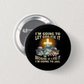 Ich werde Gott Fix-it Gelassen, denn wenn ich es r Button (Vorne & Hinten)