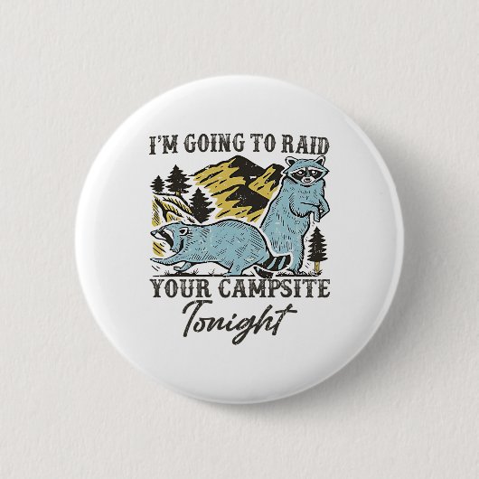 Ich werde heute Nacht Ihr Campingplatz überfallen Button (Vorderseite)