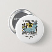 Ich werde heute Nacht Ihr Campingplatz überfallen Button (Vorne & Hinten)