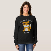 Ich werde heute null Fuchs geben Sweatshirt (Vorne ganz)