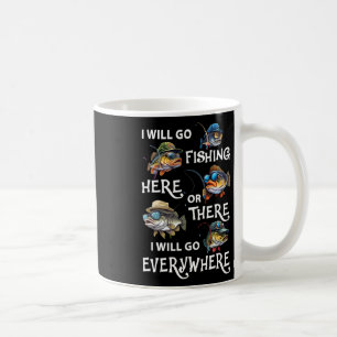 Ich werde hier oder dort angeln, ich werde überall kaffeetasse
