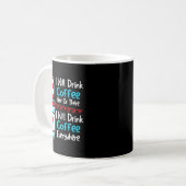 Ich werde hier oder dort Kaffee trinken, lustiger Kaffeetasse (Vorderseite Links)