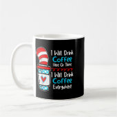 Ich werde hier oder dort Kaffee trinken, lustiger Kaffeetasse (Links)