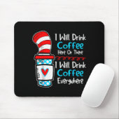 Ich werde hier oder dort Kaffee trinken Lustiger L Mousepad (Mit Mouse)