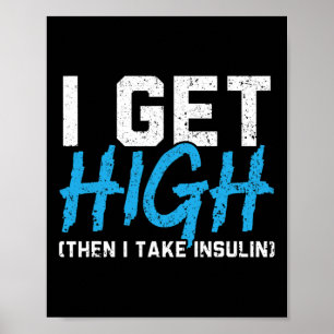 Ich werde hoch, dann nehme ich Insulin T2d Diabete Poster