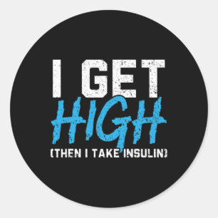 Ich werde hoch, dann nehme ich Insulin T2d Diabete Runder Aufkleber