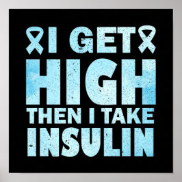 Ich werde hoch und dann nehme ich Insulin Poster