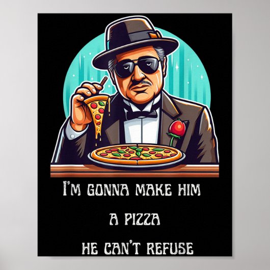 Ich werde ihm eine Pizza machen, die er nicht able Poster (Vorne)