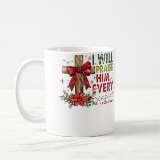 Ich werde Ihn in jeder Jahreszeit preisen, Christe Kaffeetasse