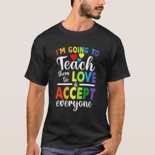 Ich werde ihnen beibringen zu lieben jeden zu akze T-Shirt
