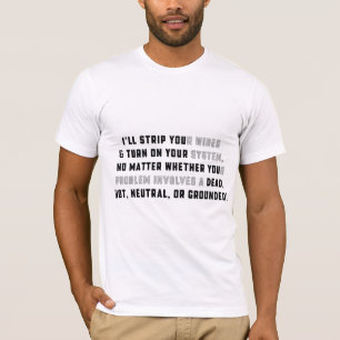 Ich werde Ihre Drähte ABZIEHEN T-Shirt