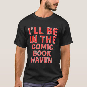 Ich werde im Comic Buch Haven Comic Bücher entfern T-Shirt