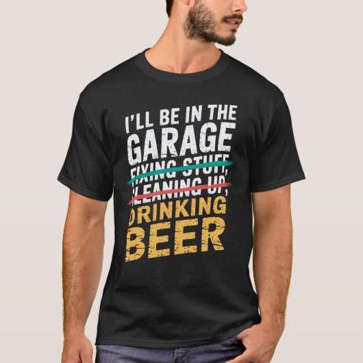 Ich werde im Garage Bier trinken Joke Tee Mechanik (Vorderseite)