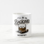 Ich werde im Hinterhof sein Lustiger Bourbon-Zigar Kaffeetasse (Mittel)
