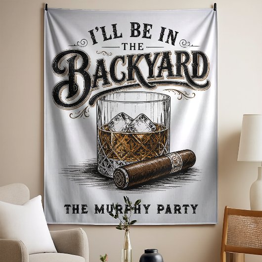Ich werde im Hinterhof sein Lustiger Bourbon-Zigar Wandteppich