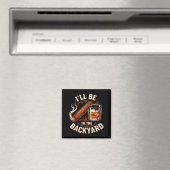 Ich werde im Hinterhof sein Lustiger Zigarre und B Magnet (In Situ (Geschirrspüler))