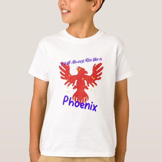 Ich werde immer aufstehen wie ein Phönix T-Shirt (Vorderseite)