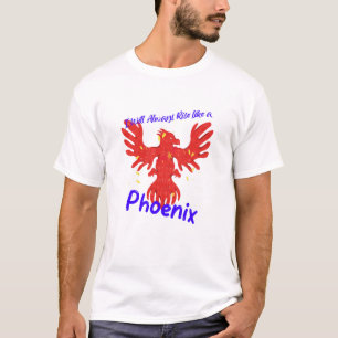 Ich werde immer aufstehen wie ein Phönix T-Shirt