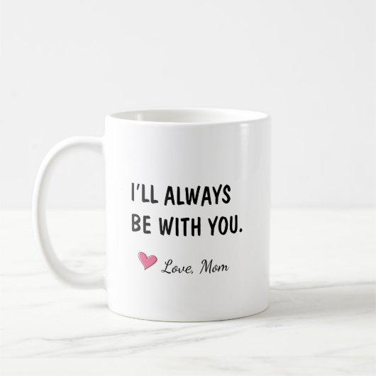 Ich werde immer bei dir sein, Tochtergeschenk Kaffeetasse (Links)