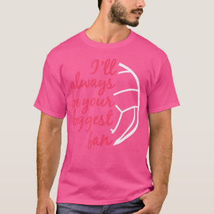 Ich werde immer dein größter Fan Volleyball Mama S T-Shirt