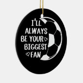 Ich werde immer deine größte Fansoccer-Mama sein Keramik Ornament (Rechts)