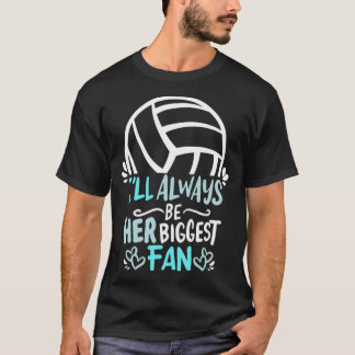 Ich werde immer ihr größtes Fan Volleyball Girl Pl T-Shirt