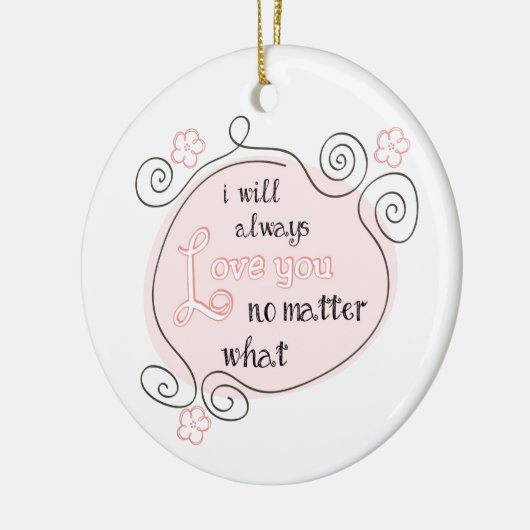 Ich werde immer Liebe Sie egal was Keramikornament (Links)