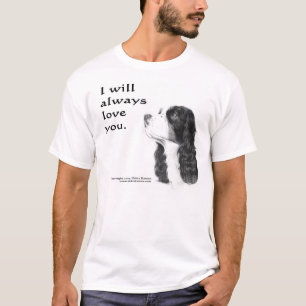 Ich werde immer Liebe Sie T-Shirt